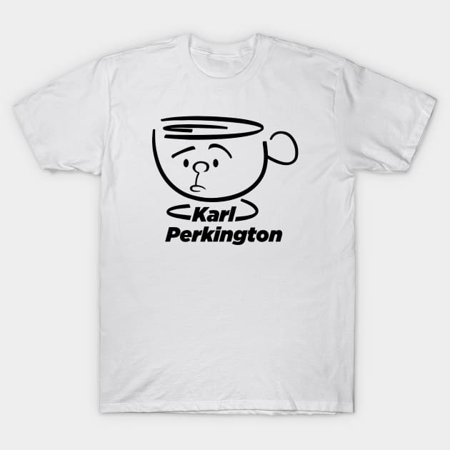 Karl Perkington Coffee T-Shirt by Pilkingzen